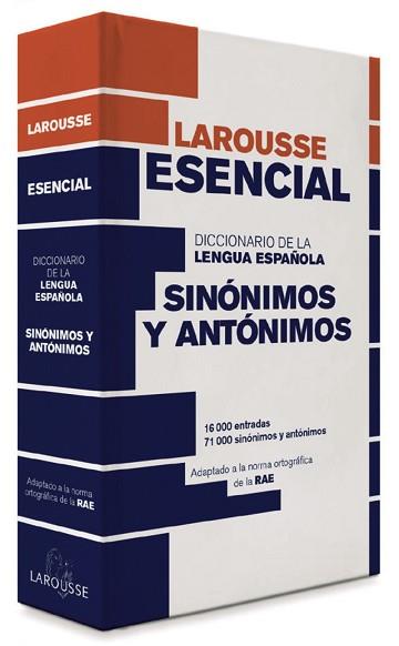 DICCIONARIO ESENCIAL DE SINÓNIMOS Y ANTÓNIMOS | 9788416368808 | LAROUSSE EDITORIAL