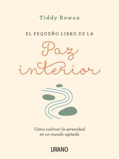 EL PEQUEñO LIBRO DE LA PAZ INTERIOR | 9788416720088 | TIDDY, ROWAN