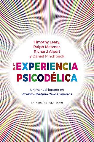 LA EXPERIENCIA PSICODÉLICA | 9788491118558 | LEARY, TIMOTHY / METZNAR, RALPH / ALPERT, RICHARD / PINCHBECK, DANIEL