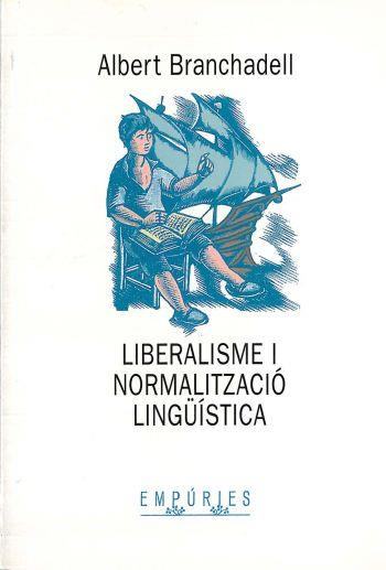 LIBERALISME I NORMALITZACIO LINGšISTICA | 9788475965536 | BRANCHADELL, ALBERT