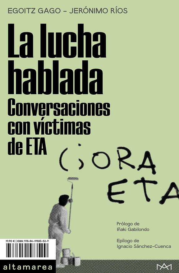 LA LUCHA HABLADA. CONVERSACIONES CON VÍCTIMAS DE ETA | 9788419583529 | GAGO, EGOITZ / RÍOS, JERÓNIMO