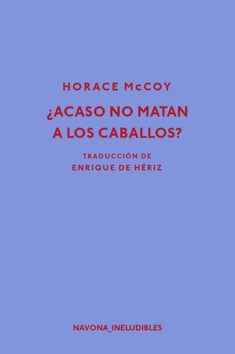 ¿ACASO NO MATAN A LOS CABALLOS? | 9788417181239 | MCCOY, HORACE