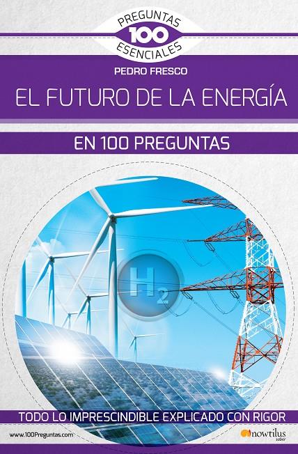 EL FUTURO DE LA ENERGIA EN 100 PREGUNTAS | 9788499679709