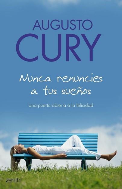 NUNCA RENUNCIES A TUS SUEÑOS | 9788408063506 | CURY, AUGUSTO
