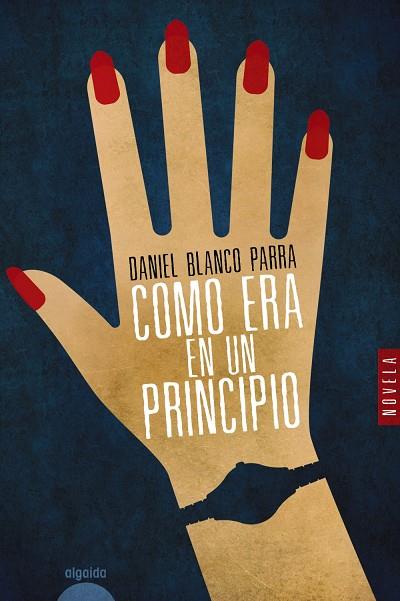 COMO ERA EN UN PRINCIPIO | 9788491893028 | BLANCO PARRA, DANIEL