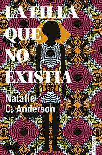 LA FILLA QUE NO EXISTIA | 9788416716906 | C. ANDERSON, NATALIE