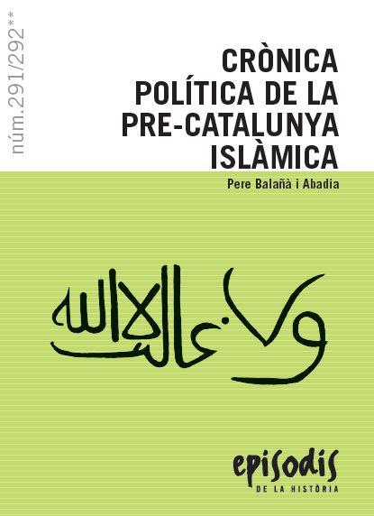 CRÒNICA POLÍTICA DE LA PRE-CATALUNYA ISLÀMICA | 9788423208531 | BALAÑÀ I ABADIA, PERE