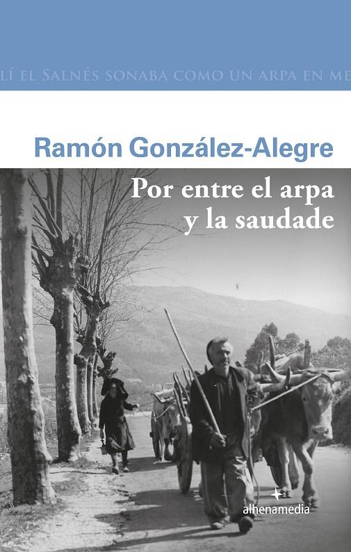 POR ENTRE EL ARPA Y LA SAUDADE | 9788418086397 | GONZÁLEZ-ALEGRE BÁGOMA, RAMÓN