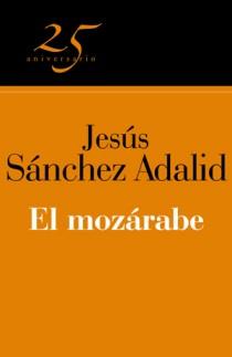 MOZARABE, EL (25º ANIVERSARIO) | 9788466649629 | SANCHEZ ADALID, JESUS