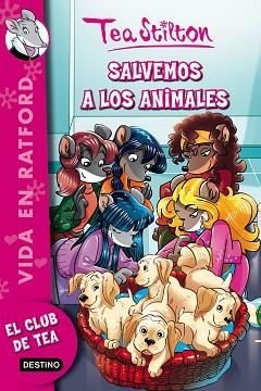 SALVEMOS A LOS ANIMALES | 9788408161318 | TEA STILTON