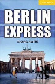 BERLIN EXPRESS LEVEL 4 B1 INTERMEDIATE + CD ENGLISH READ | 9780521175111 | AUSTEN, MICHAEL