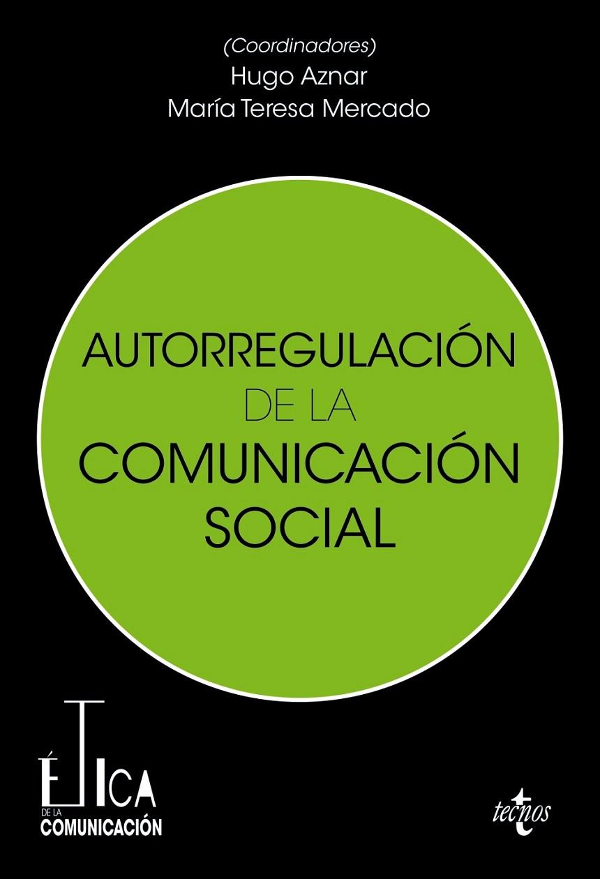 AUTORREGULACIÓN DE LA COMUNICACIÓN SOCIAL | 9788430989249 | AZNAR GÓMEZ, HUGO / MERCADO SÁEZ, MARÍA TERESA / BLANCO ALFONSO, IGNACIO / CAMPOS I MICÓ, ABEL / COR