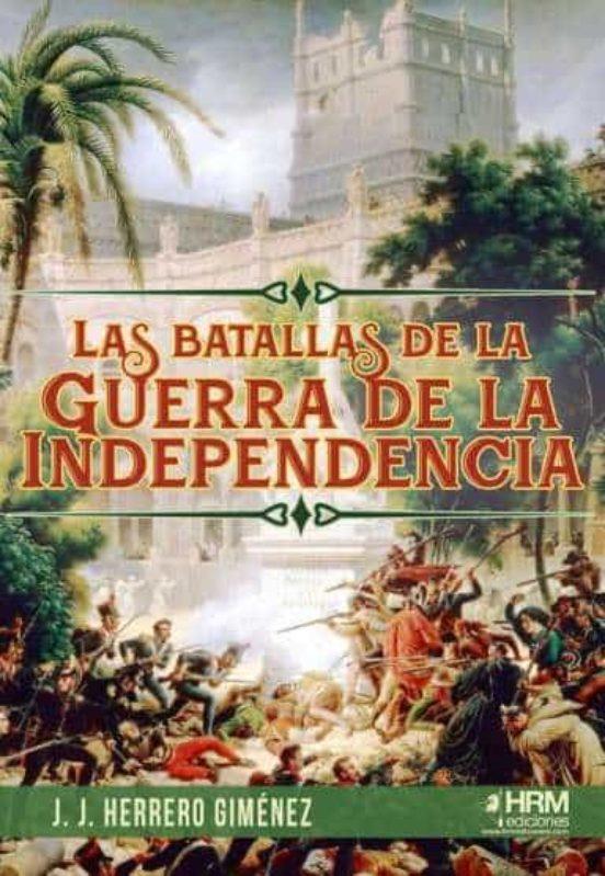 LAS BATALLAS DE LA GUERRA DE LA INDEPENDENCIA | 9788417859732 | HERRERO GIMÉNEZ, JUAN