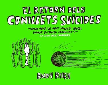 EL RETORN DELS CONILLETS SUÏCIDES | 9788416251384 | RILEY, ANDY