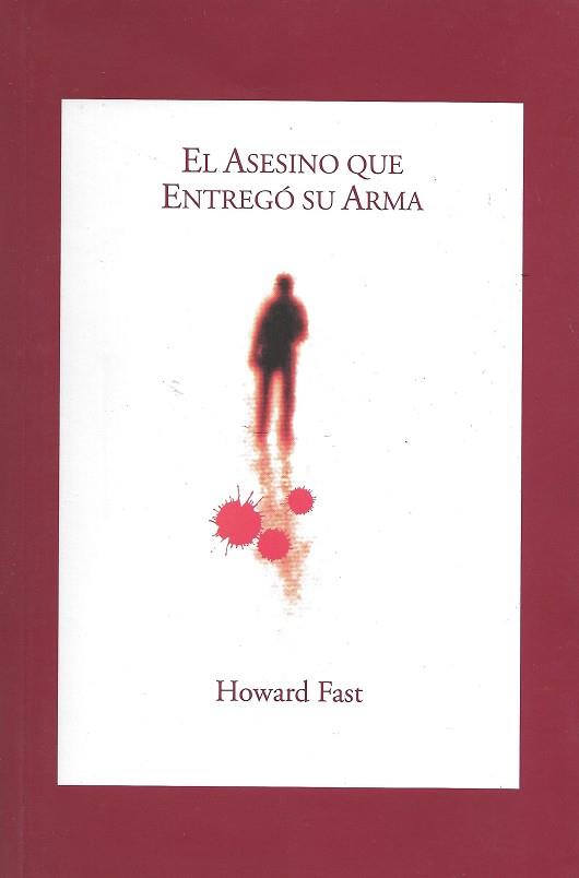 ASESINO QUE ENTREGÓ SU ARMA, EL | 9788492393367 | FAST, HOWARD