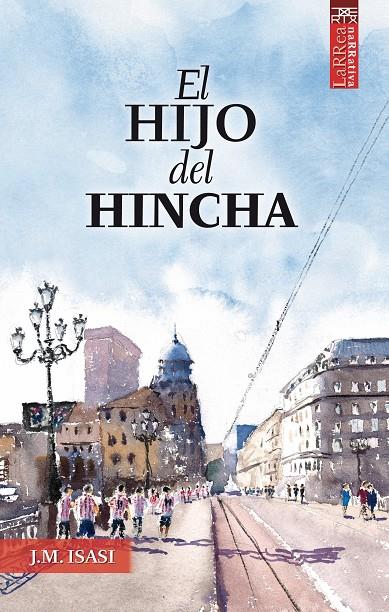 EL HIJO DEL HINCHA | 9788471485595 | ISASI URDANGARIN, JUAN