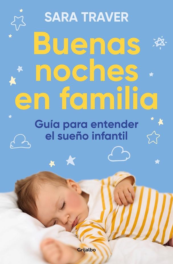 BUENAS NOCHES EN FAMILIA. GUÍA PARA ENTENDER EL SUEÑO INFANTIL | 9788425364419 | TRAVER, SARA