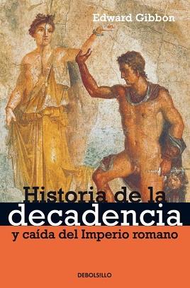 HISTORIA DE LA DECADENCIA Y CAIDA DEL IMPERIO ROMANO | 9788497594622 | GIBBON, EDWARD