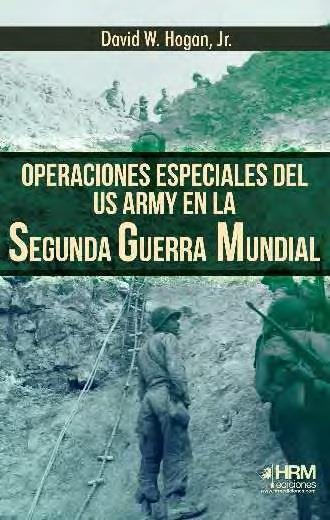 OPERACIONES ESPECIALES DEL US ARMY EN LA SEGUNDA GUERRA MUNDIAL | 9788417859572 | HOGAN, JR., DAVID W.