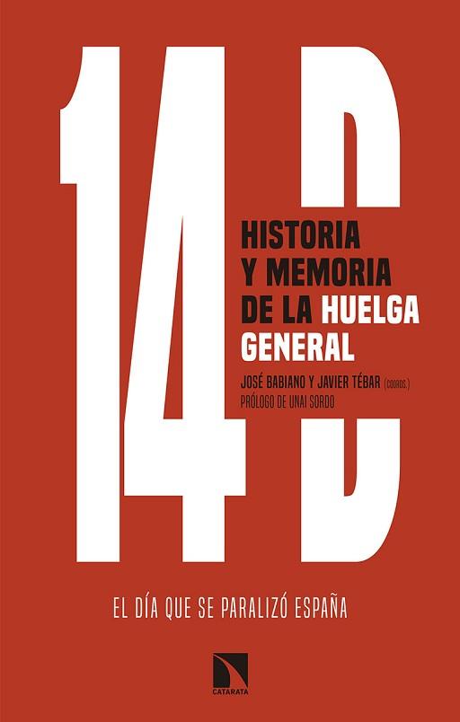 14D, HISTORIA Y MEMORIA DE LA HUELGA GENERAL | 9788490975589 | BABIANO MORA, JOSÉ/TÉBAR HURTADO, JAVIER