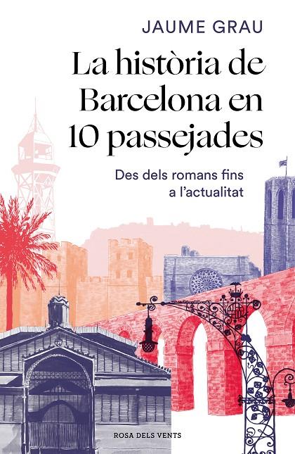 LA HISTÒRIA DE BARCELONA EN 10 PASSEJADES | 9788417909857 | GRAU MASBERNAT, JAUME