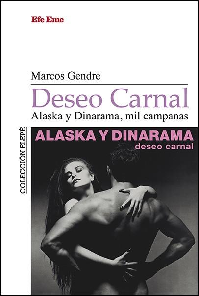 DESEO CARNAL. ALASKA Y DINARAMA, MIL CAMPANAS | 9788495749307 | BLANCO GENDRE, MARCOS