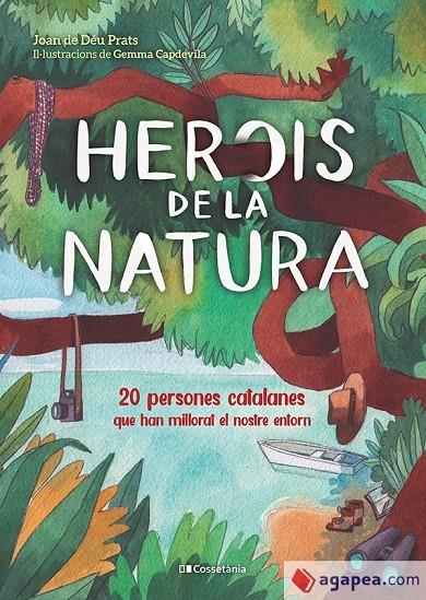 HEROIS DE LA NATURA | 9788413560816 | PRATS PIJOAN, JOAN DE DÉU