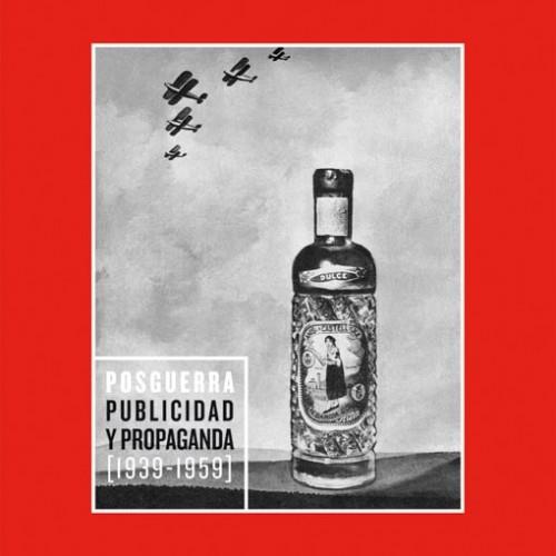 POSGUERRA PUBLICIDAD Y PRORAGANDA-1939-1959 | 9788486418953