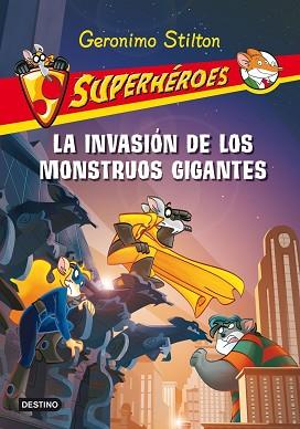 INVASION DE LOS MONSTRUOS GIGANTES | 9788408093923 | STILTON GERONIMO