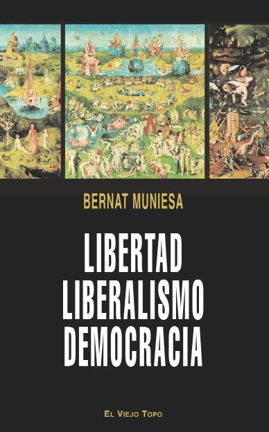 LIBERTAD, LIBERALISMO, DEMOCRACIA | 9788496831575 | MUNIESA, BERNAT