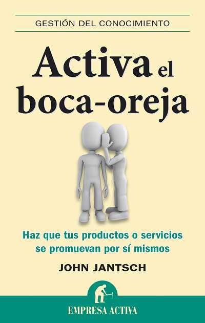 ACTIVA EL BOCA-OREJA | 9788492452682 | JANTSCH, JOHN