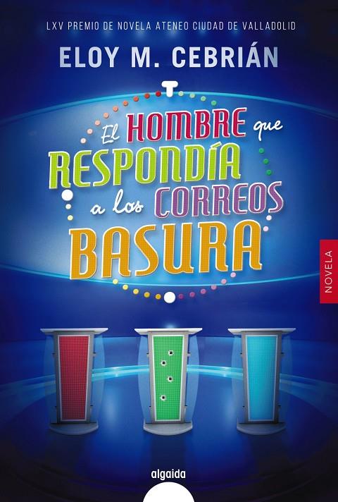 EL HOMBRE QUE RESPONDÍA A LOS CORREOS BASURA | 9788491890836 | CEBRIÁN, ELOY M.