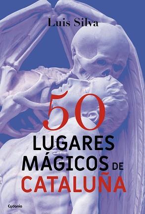 50 LUGARES MÁGICOS DE CATALUÑA | 9788494586156 | SILVA MASCUÑANA, LUIS