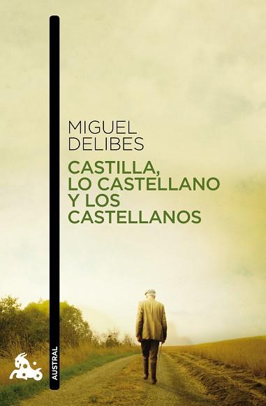 CASTILLA, LO CASTELLANO, LOS CASTELLANOS | 9788423345946 | DELIBES, MIGUEL