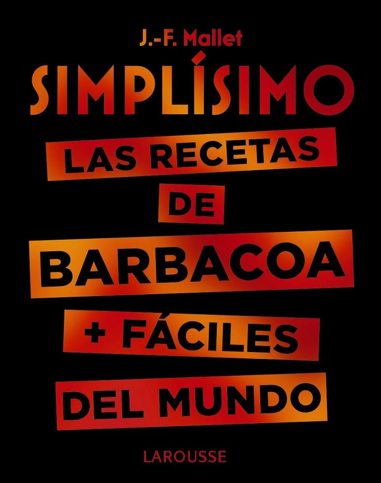 SIMPLÍSIMO. LAS RECETAS DE BARBACOA + FÁCILES DEL MUNDO | 9788417720094 | MALLET, JEAN-FRANÇOIS