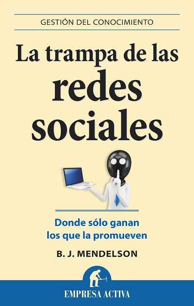 TRAMPA DE LAS REDES SOCIALES | 9788496627598 | MENDELSON, B. J.