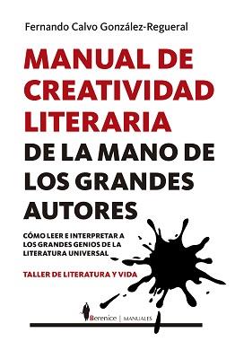 MANUAL DE CREATIVIDAD LITERARIA DE LA MANO DE LOS GRANDES ESCRITORES | 9788417797621 | NDO CALVO GONZÁLEZ-REGUERAL, FERNA