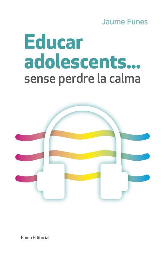 EDUCAR ADOLESCENTS...SENSE PERDRE LA CALMA | 9788497665773 | FUNES ARTIAGA, JAUME