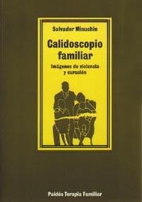 CALIDOSCOPIO FAMILIAR.IMAGENES DE VIOLENCIA Y CURA | 9788475093673 | SALVADOR MINUCHIN
