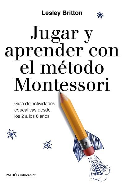 JUGAR Y APRENDER CON EL MÉTODO MONTESSORI | 9788449333781 | BRITTON, LESLEY