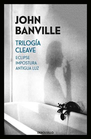 TRILOGíA CLEAVE (ECLIPSE | IMPOSTURA | ANTIGUA LUZ) | 9788466343077 | JOHN BANVILLE