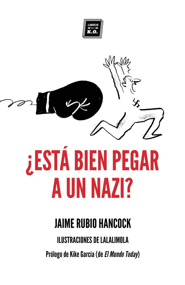 ¿ESTÁ BIEN PEGAR A UN NAZI? | 9788417678104 | RUBIO HANCOCK, JAIME