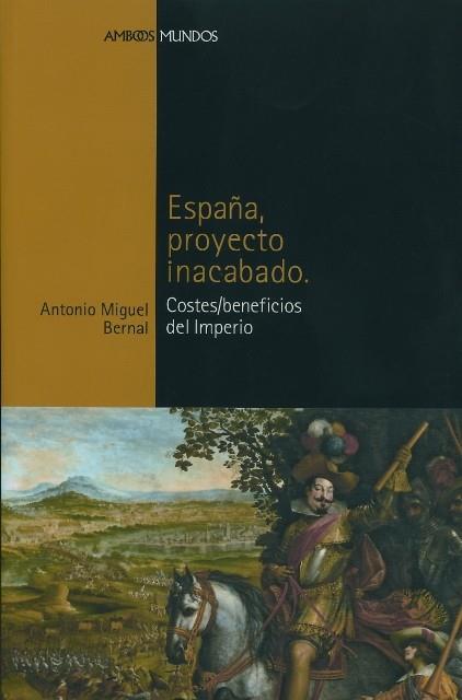 ESPAÑA, PROYECTO INACABADO | 9788496467064 | ANTONIO MIGUEL BERNAL