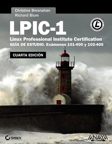 LPIC-1. LINUX PROFESSIONAL INSTITUTE CERTIFICATION. CUARTA EDICIÓN | 9788441537477 | BRESNAHAN, CHRISTINE/BLUM, RICHARD