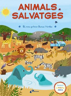 EL MEU PRIMER BUSCA I TROBA. ANIMALS SALVATGES | 9788499067834 | VV. AA.