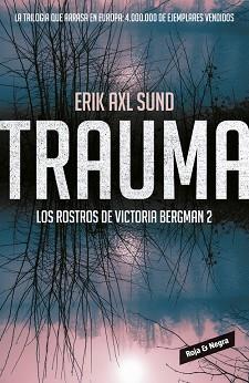 TRAUMA (LOS ROSTROS DE VICTORIA BERGMAN 2) | 9788416195312 | AXL SUND,ERIK