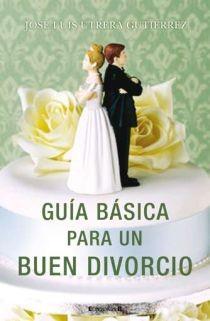 GUIA BASICA PARA UN BUEN DIVORCIO | 9788466641845 | UTRERA GUTIERREZ, JOSE LUIS
