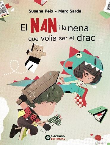 EL NAN I LA NENA QUE VOLIA SER EL DRAC | 9788448951757 | PEIX, SUSANA