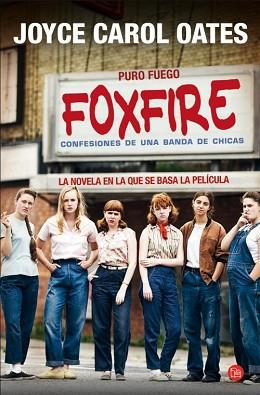 FOXFIRE (PURO FUEGO). CONFESIONES DE UNA BANDA DE CHICAS (BOLSILLO) | 9788466328524 | OATES, JOYCE CAROL