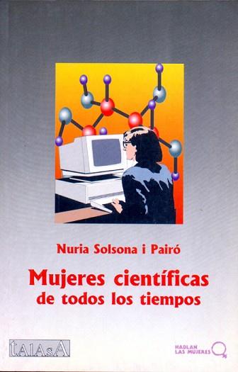MUJERES CIENTIFICAS DE TODOS LOS TIEMPOS | 9788488119490 | SOLSONA I PAIRO, NURIA